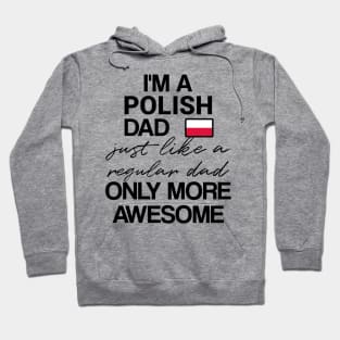 Polish dad - like a regular dad only more awesome Hoodie